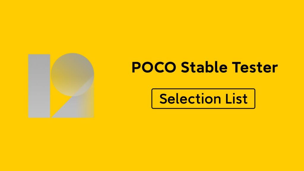 POCO released the stable beta testers selected users list, recruitment is still ongoing