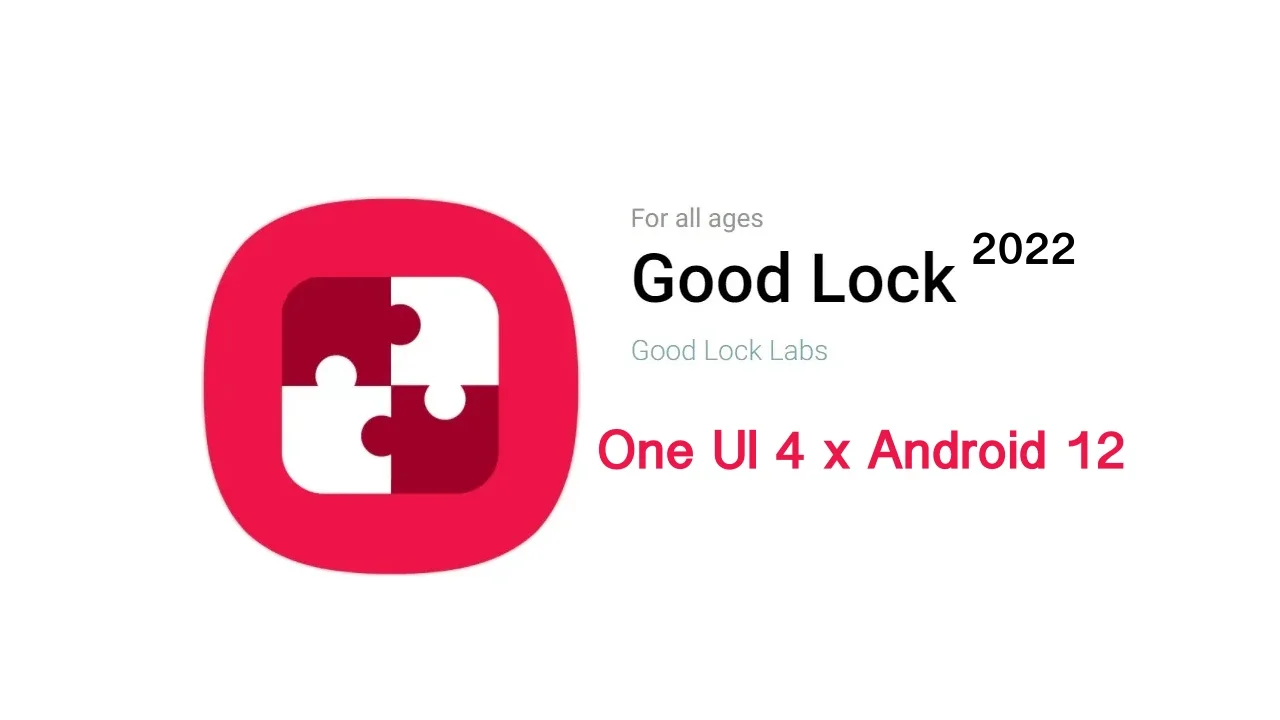 One UI 4.0 Good Lock 2022 updated to v2.2.01.12, All-New Features & All Module [Download]