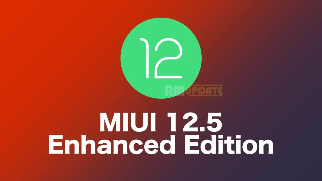 These Xiaomi devices have received the Android 12 based MIUI 12.5 Enhanced update