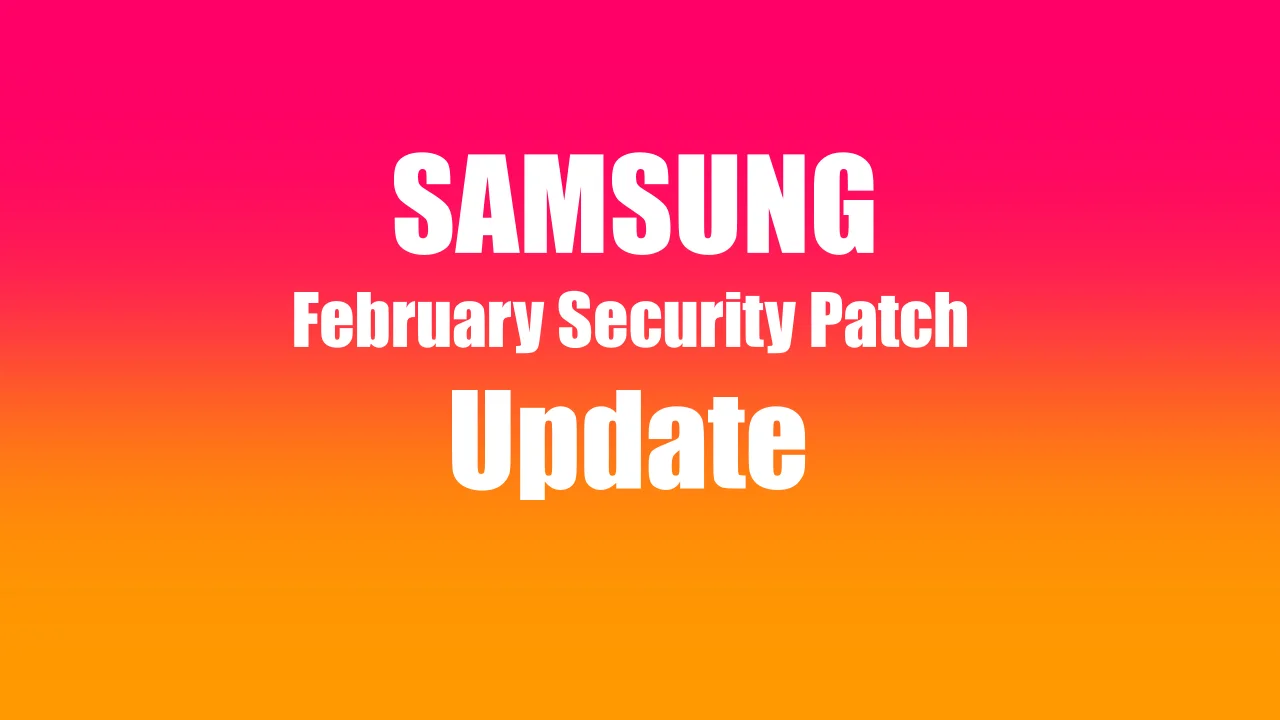 Samsung rolled out the February 2022 security update for these Galaxy devices