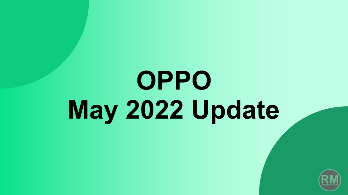 OPPO ColorOS May 2022 Update [Updated]