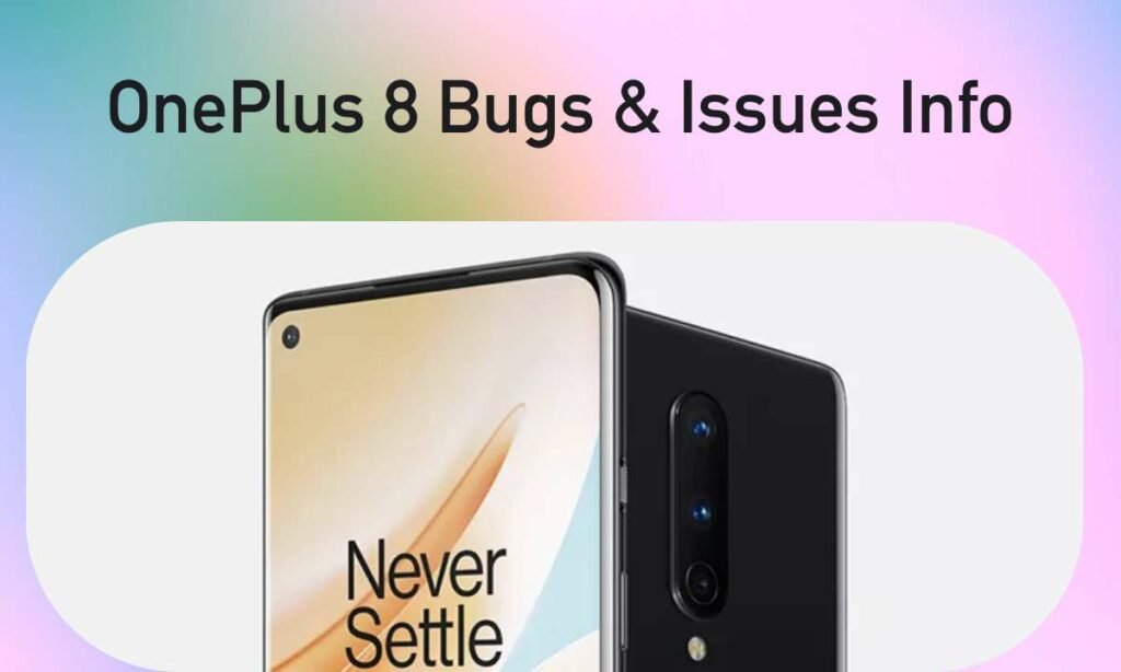 OnePlus 8 Bugs & Issues Information After Android 13 [ Jan 26, 2022]