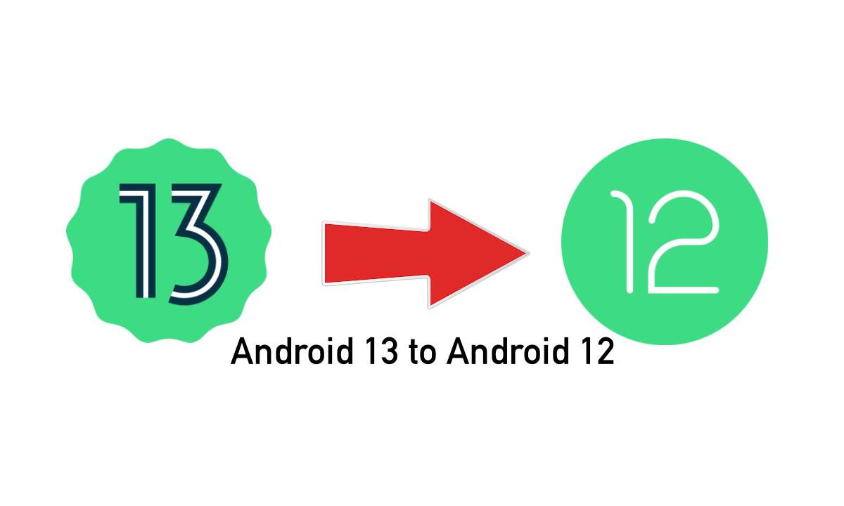 How To Downgrade Android 13 to Android 12 [Guide]