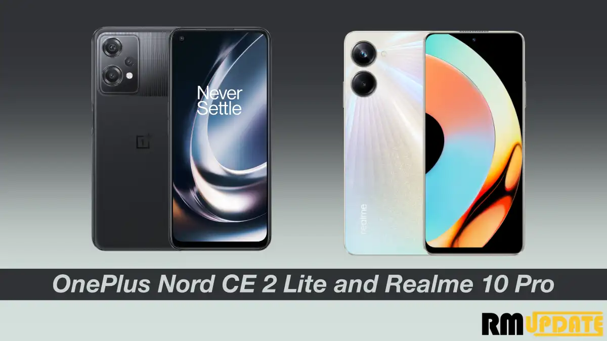 OnePlus Nord CE 2 Lite and Realme 10 Pro