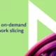 Nokia introduces on-demand network slicing