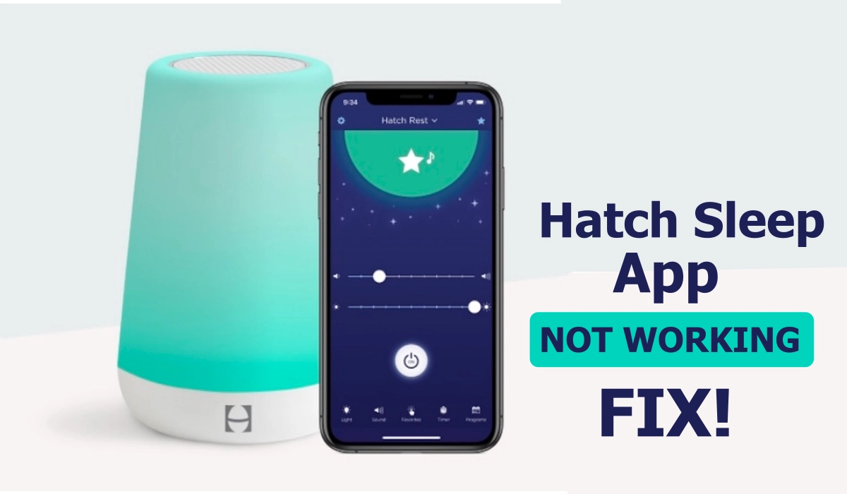 Hatch Sleep App Not Working, How To Fix?