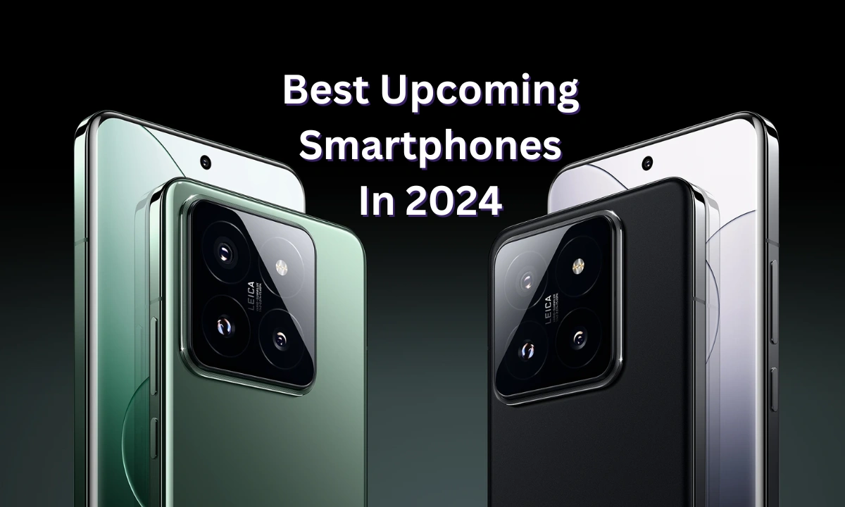 Best Upcoming Smartphones In 2024