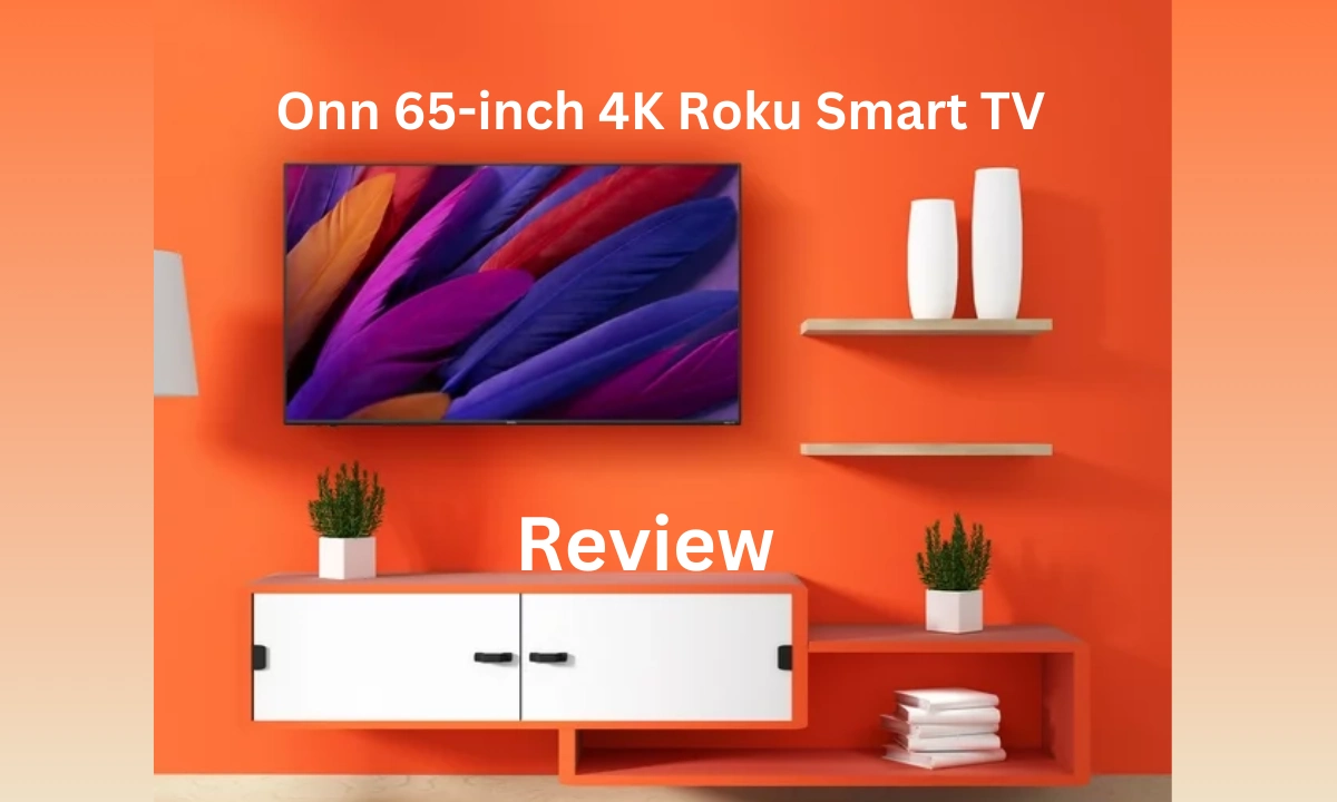 Onn 65-inch 4K Roku Smart TV In-Depth Review: Should You Buy It?
