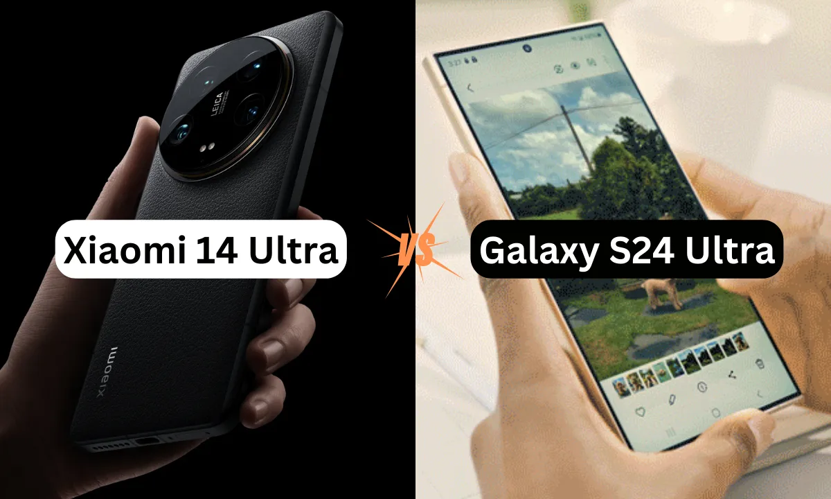 Xiaomi 14 Ultra Vs. Samsung Galaxy S24 Ultra The Battle Among Two Ultra Giants!